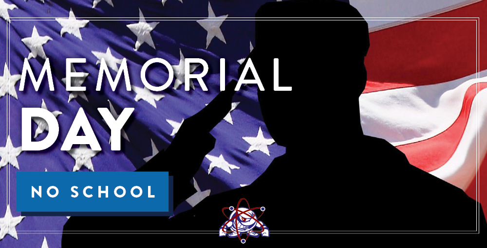 Memorial Day honors those who made the ultimate sacrifice serving in the country's armed forces. There will be no school on Monday, May 31st in observance of Memorial Day. Tuesday, June 1st is a Contingency Snow Day, there will be no school. Classes will resume on Wednesday, June 2nd.